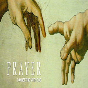 Prayer: Connecting to God