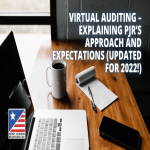 Virtual Auditing – Explaining PJR’s Approach and Expectations (Updated for 2022!)
