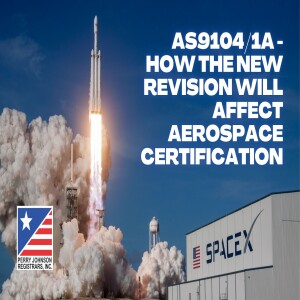 AS9104/1A - How the New Revision Will Affect Aerospace Certification