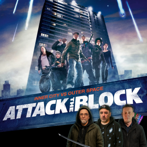 Podcast 210: Attack the Block