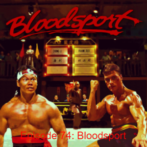 Episode 74: Bloodsport