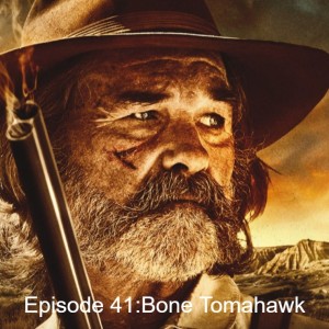 Episode 34: Bone Tomahawk