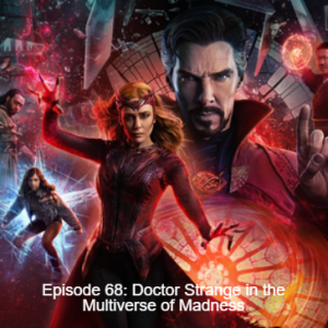 Episode 61: Doctor Strange in the Multiverse of Madness