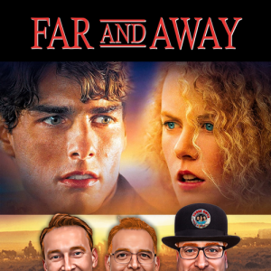 Podcast 175: Far and Away