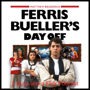 Podcast 117: Ferris Bueller’s Day Off