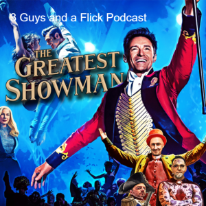 Podcast 115: The Greatest Showman