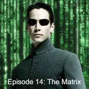 Episode 6: The Matrix