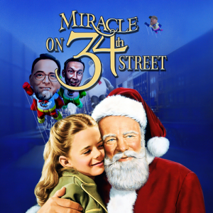 Podcast 138: Miracle on 34th Street