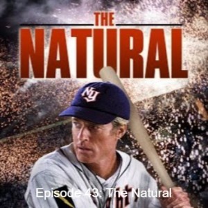 Episode 37: The Natural