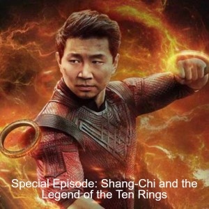 Episode 24: Shang-Chi and the Legend of the Ten Rings