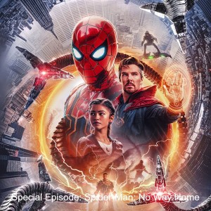 Episode 40: Spider-Man: No Way Home