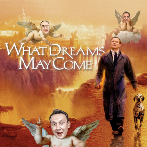 Podcast 195: What Dreams May Come