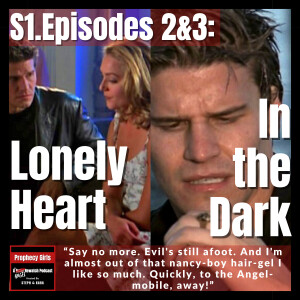 Angel S1E2: “Lonely Heart” & S1E3: “In the Dark”