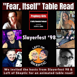 Bonus: “Fear, Itself” Table Read (feat. Slayerfest ’98 and Left of Skeptic)