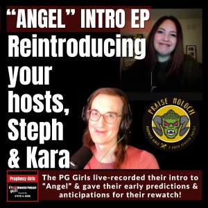 Angel: (Re)Introducing Your Hosts, Steph and Kara