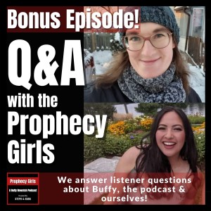 Bonus! Q&A with the Prophecy Girls