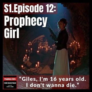 S1E12: "Prophecy Girl"