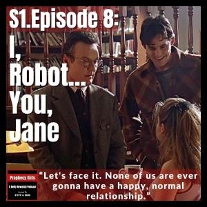 S1E08: ”I Robot, You Jane”
