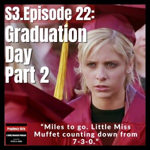 S3E22: ”Graduation Day, Part 2”