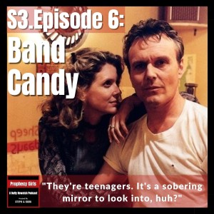 S3E06: ”Band Candy”