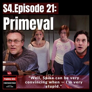 S4E21: ”Primeval”