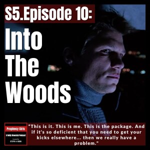S5E10: “Into the Woods”
