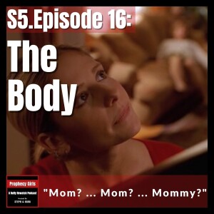 S5E16: “The Body”