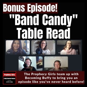 Bonus: ”Band Candy” Table Read (feat. Becoming Buffy)