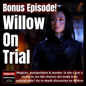 Bonus: Willow on Trial