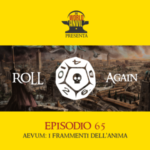 Roll Again 65: Aevum: I Frammenti dell'Anima