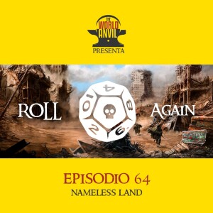 Roll Again 64: Nameless Land