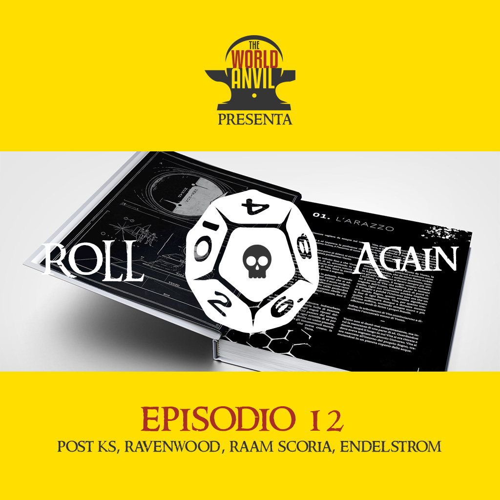 Roll Again Episodio 12: Post Kickstarter, Welcome to Ravenwood, Raam Scoria &amp; Endelstrom