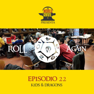 Roll Again Episodio 22: Kids & Dragons