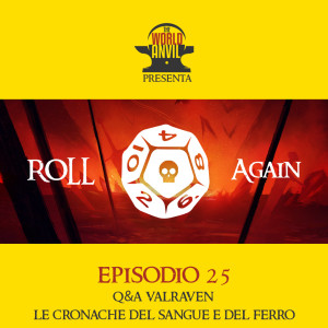 Roll Again Episodio 25: Valraven Q&A