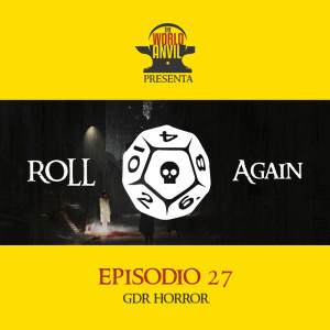 Roll Again Episodio 27: GdR Horror