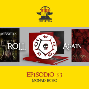 Roll Again Episodio 33: Monad Echo