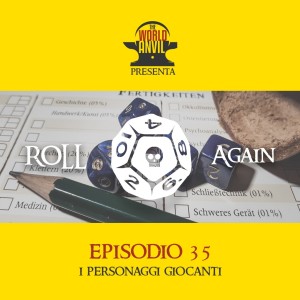 Roll Again Episodio 35: I Personaggi Giocanti