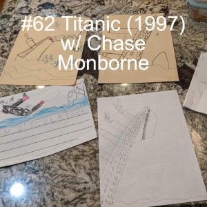 #62 Titanic (1997) w/ Chase Monborne