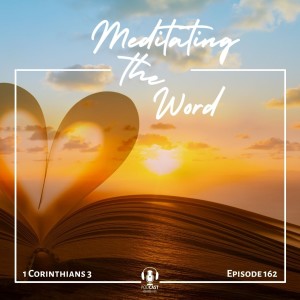 Episode 162: 1 Corinthians 3