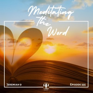 Episode 335: Jeremiah 9
