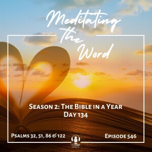 Day 134: Psalms 32, 51, 86 and 122