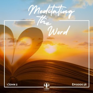 Episode 58: 1 John 2