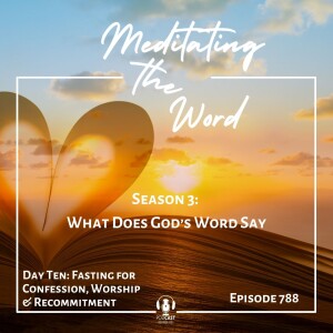 Day Ten: Fasting for Confession, Worship & Recommitment