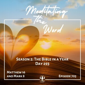 Day 293: Matthew 16 and Mark 8