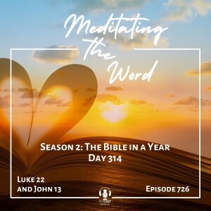 Day 314: Luke 22 and John 13