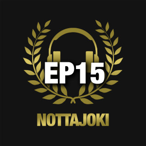 Nottajoki EP15 | Jani Honkavaaara & Jaakko Rinne