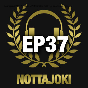 Nottajoki EP37 | Sami-Petteri Kivimäki ja seuran strategia