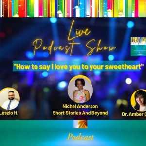 Replay - LIVE Podcast Show ”How to say I love you to your sweetheart” - with Special Guests