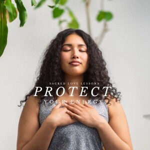 SLL S4: Protect Your Energy