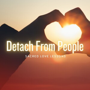SLL S4: Detach From People